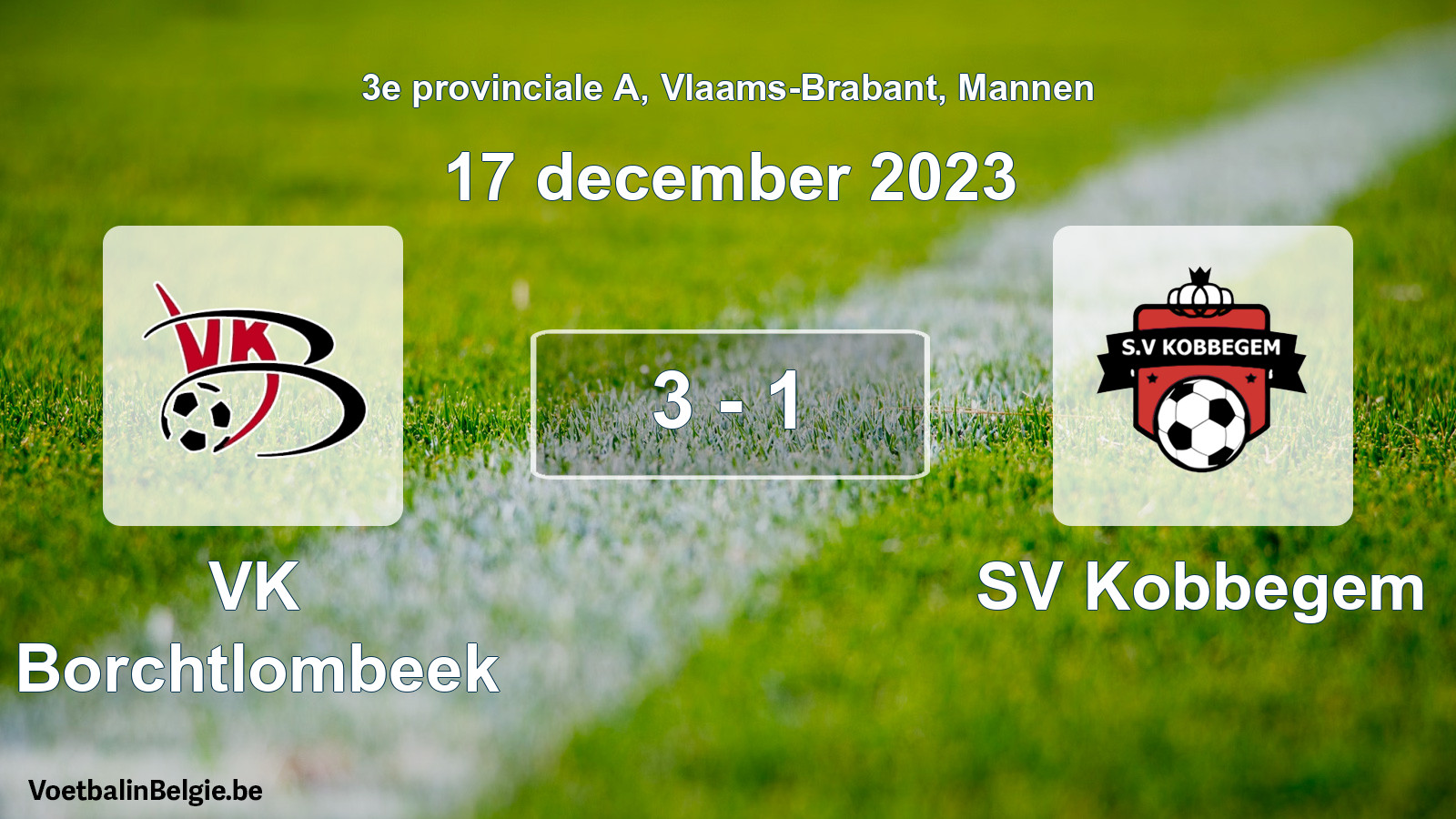 Gespeelde wedstrijd mannenvoetbal: VK Borchtlombeek - SV Kobbegem 3 - 1 (17 december 2023)