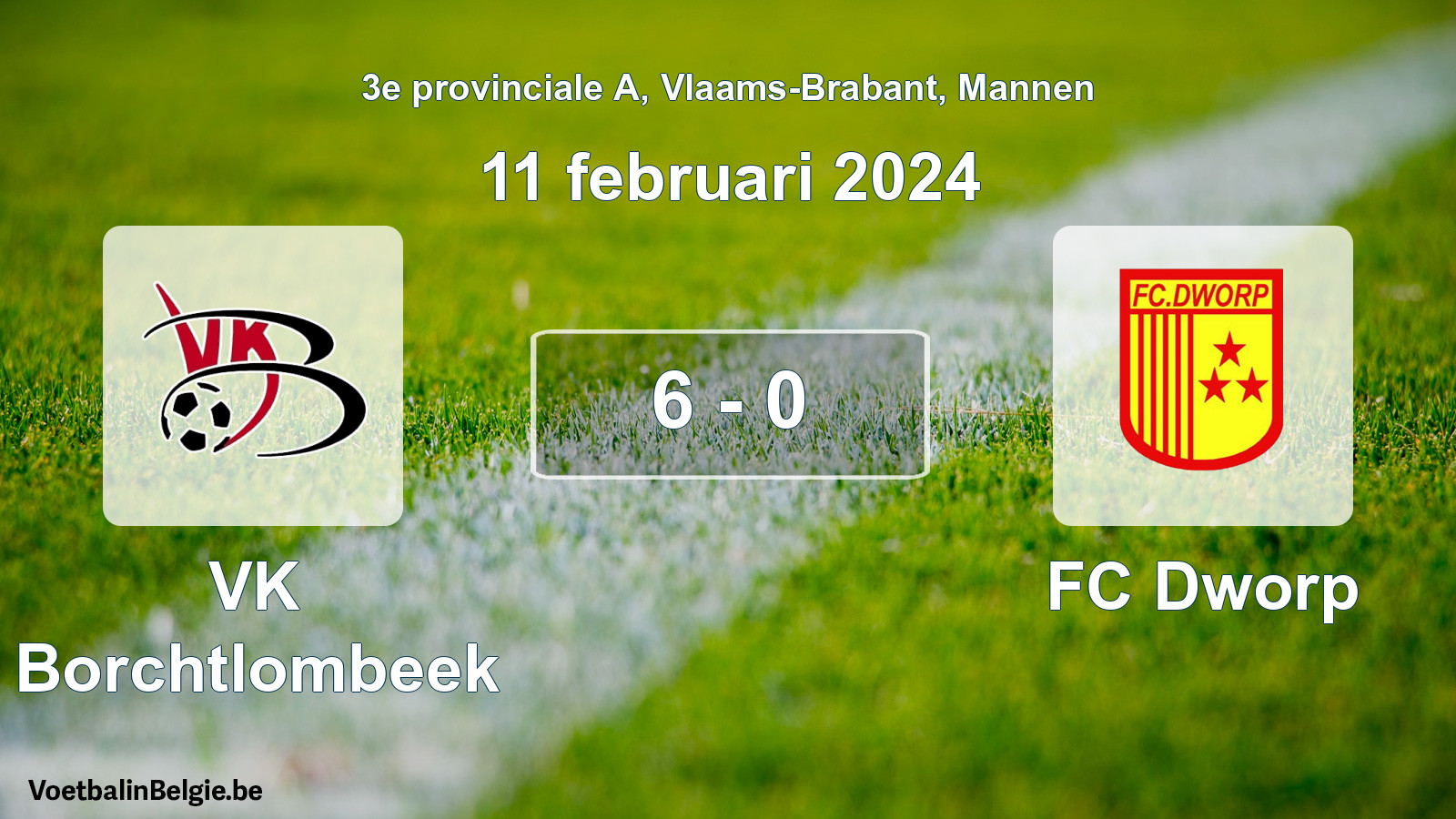 Gespeelde wedstrijd mannenvoetbal: VK Borchtlombeek - FC Dworp 6 - 0 (11 februari 2024)