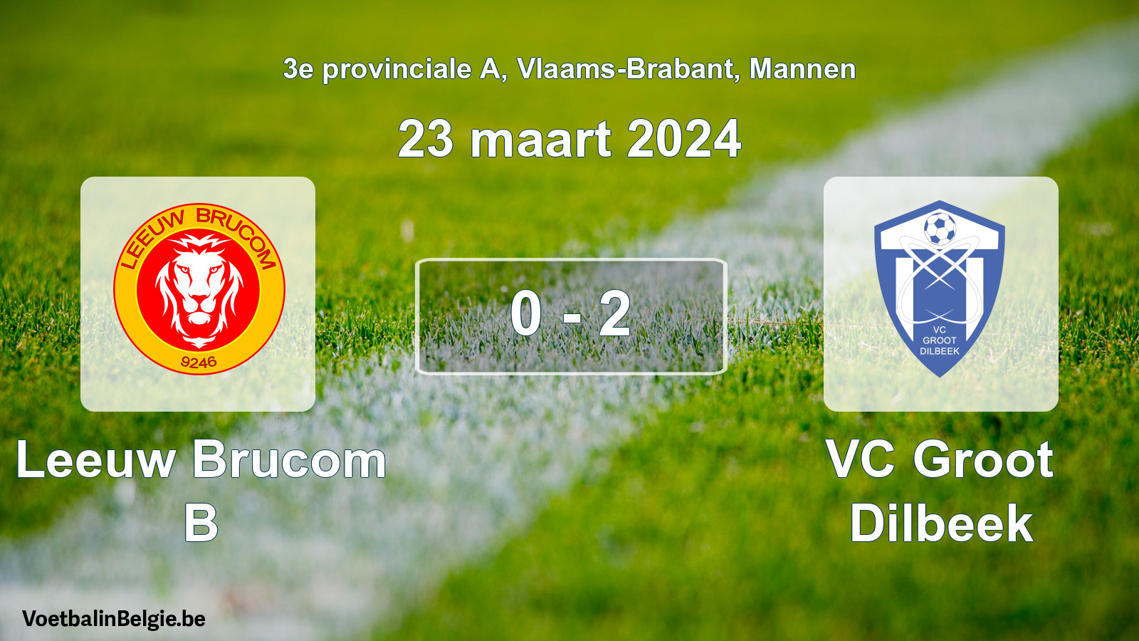 Gespeelde wedstrijd mannenvoetbal: Leeuw Brucom B - VC Groot Dilbeek 0 - 2 (23 maart 2024)