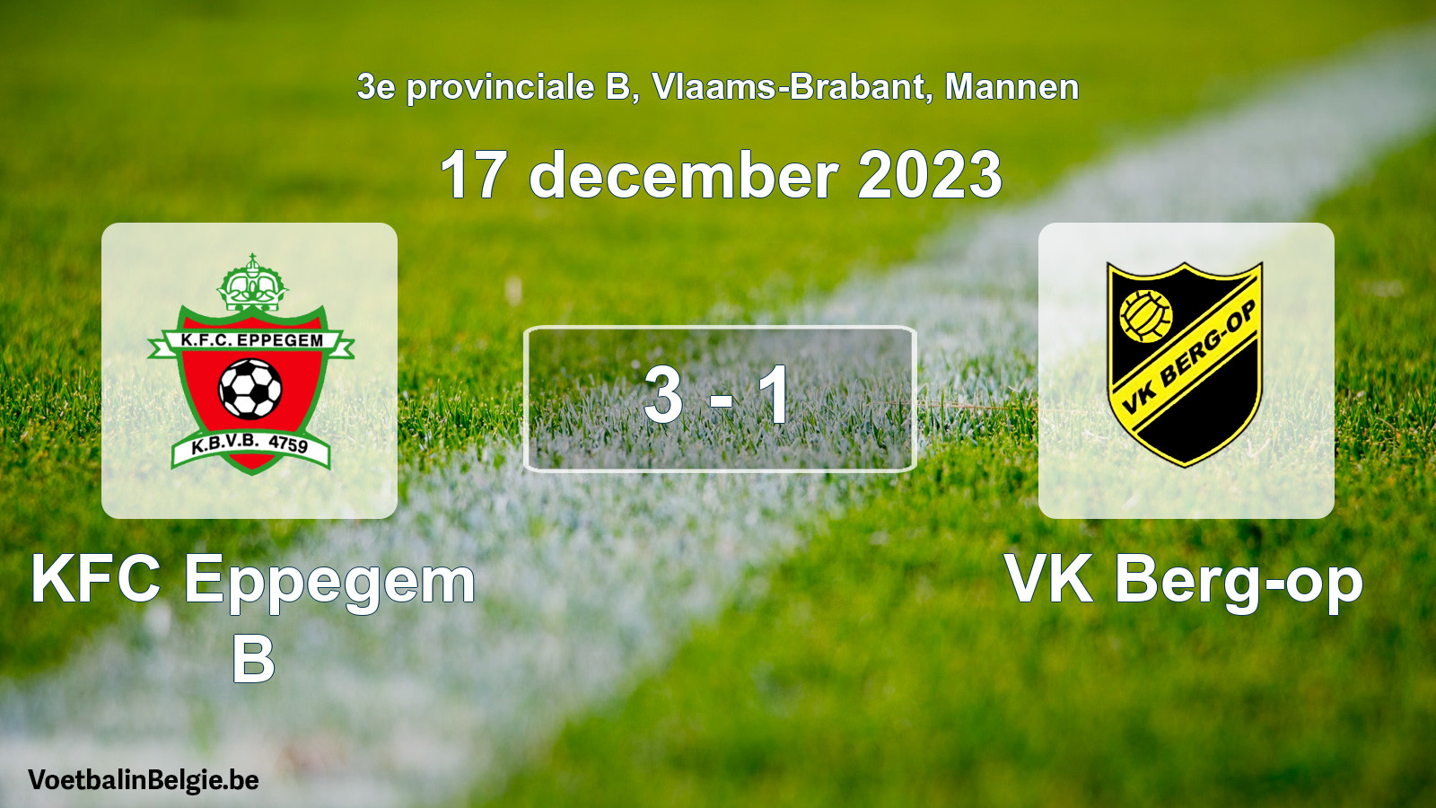 Gespeelde wedstrijd mannenvoetbal: KFC Eppegem B - VK Berg-op 3 - 1 (17 december 2023)