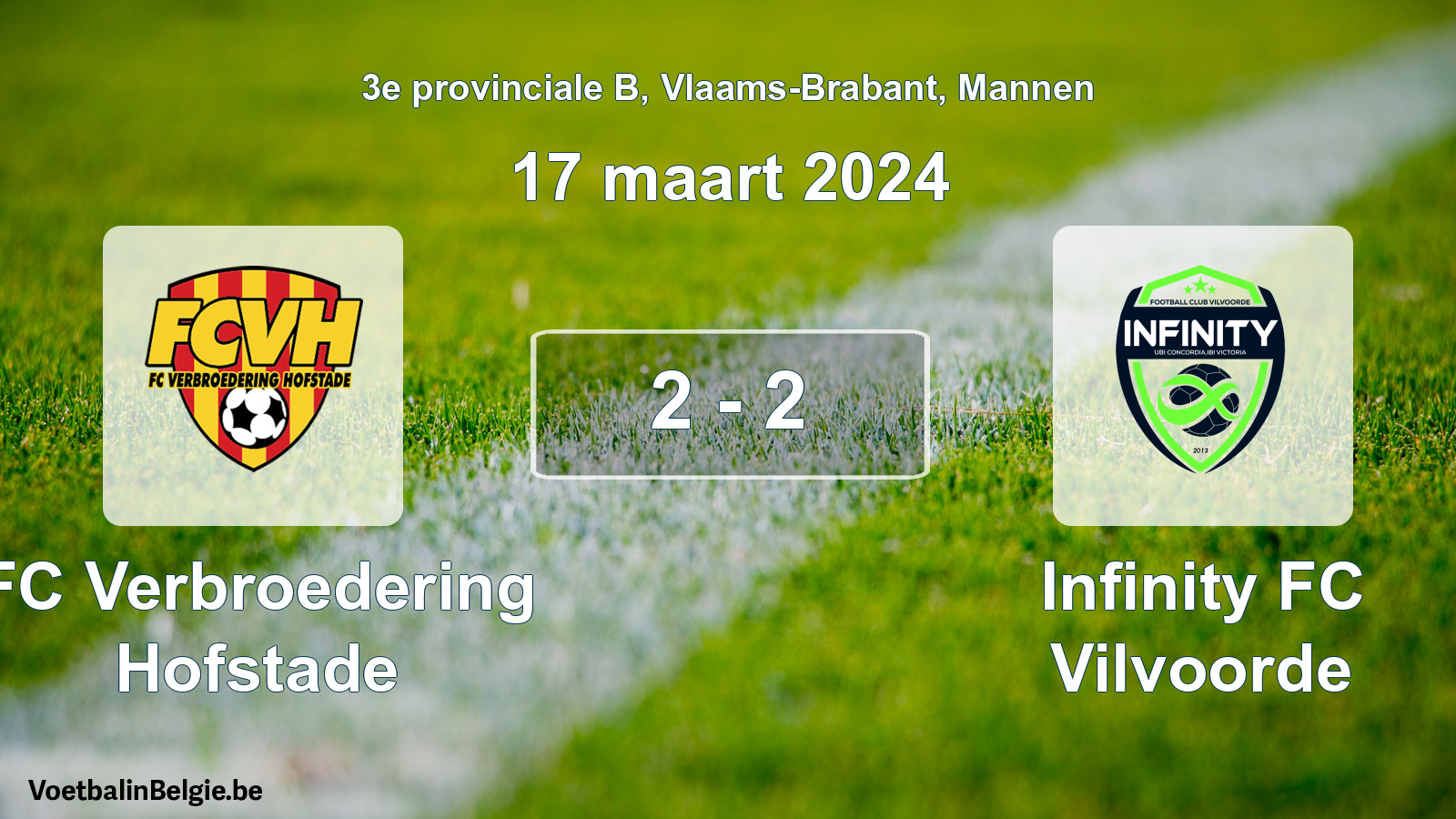 Gespeelde wedstrijd mannenvoetbal: FC Verbroedering Hofstade - Infinity FC Vilvoorde 2 - 2 (17 maart 2024)