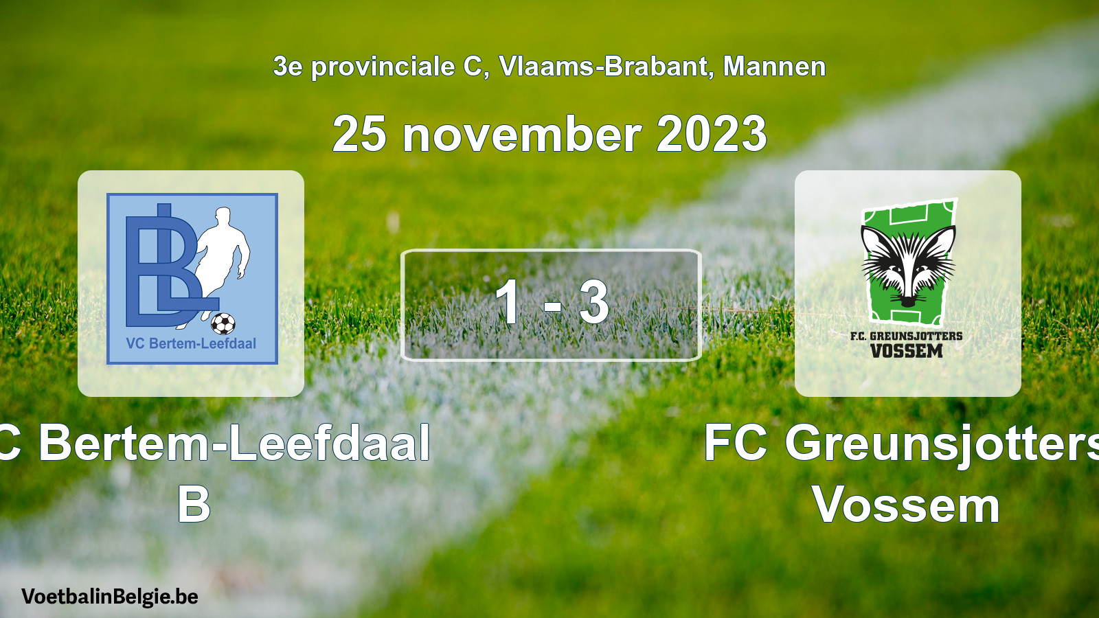 Gespeelde wedstrijd mannenvoetbal: VC Bertem-Leefdaal B - FC Greunsjotters Vossem 1 - 3 (25 november 2023)