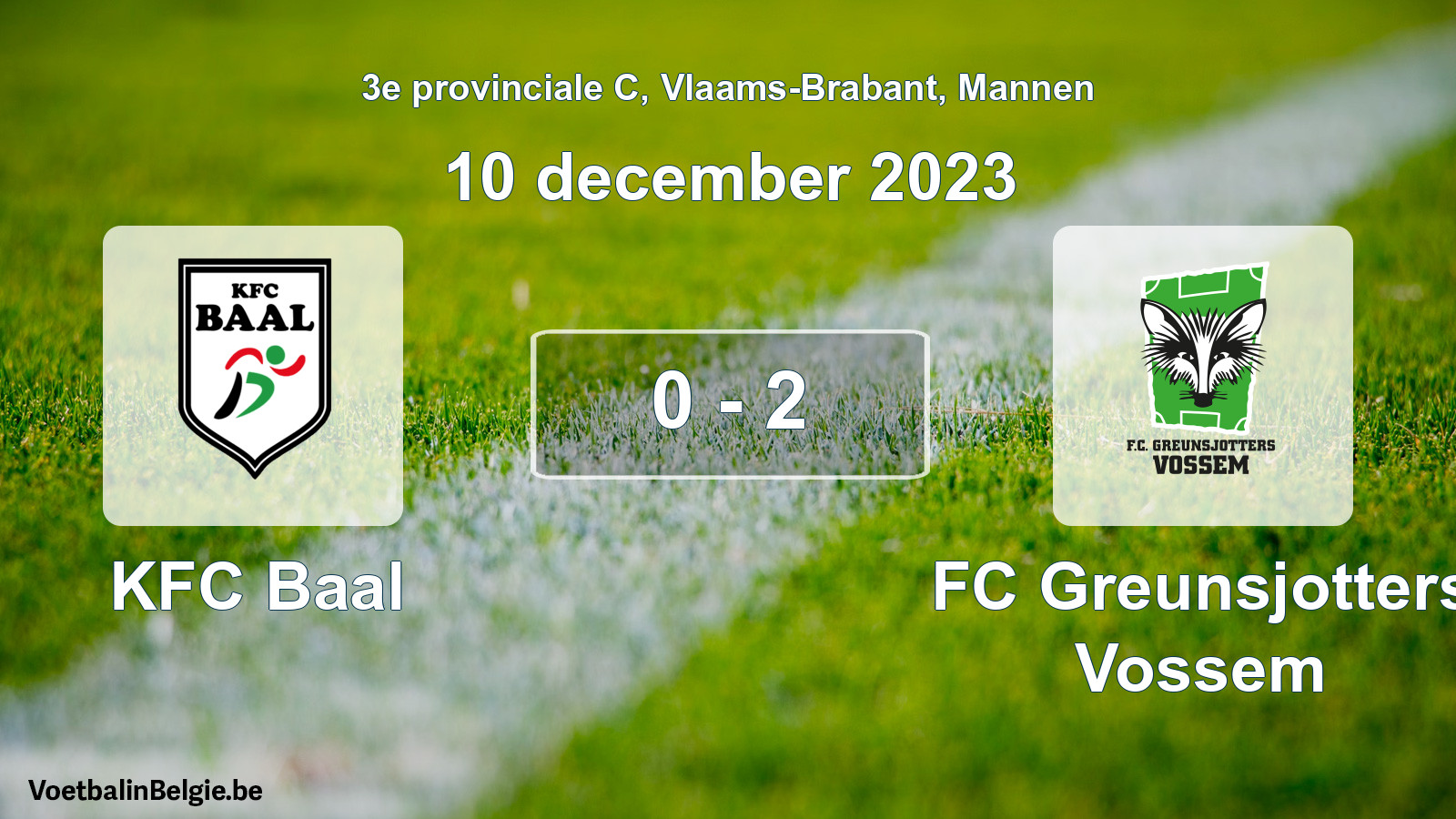 Played match men football: KFC Baal - FC Greunsjotters Vossem 0 - 2 (10 December 2023)