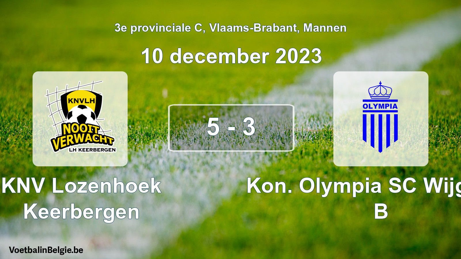 Gespeelde wedstrijd mannenvoetbal: KNV Lozenhoek Keerbergen - Kon. Olympia SC Wijgmaal B 5 - 3 (10 december 2023)