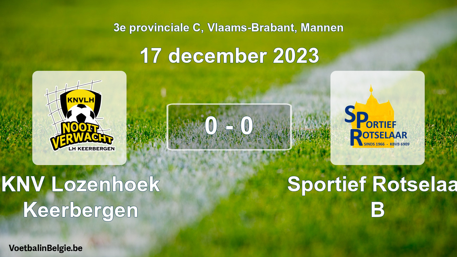 Gespeelde wedstrijd mannenvoetbal: KNV Lozenhoek Keerbergen - Sportief Rotselaar B 0 - 0 (17 december 2023)