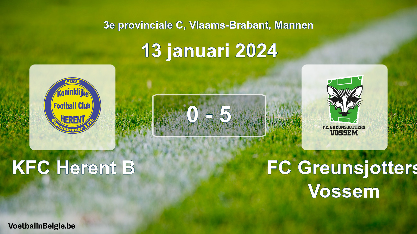 Gespeelde wedstrijd mannenvoetbal: KFC Herent B - FC Greunsjotters Vossem 0 - 5 (13 januari 2024)