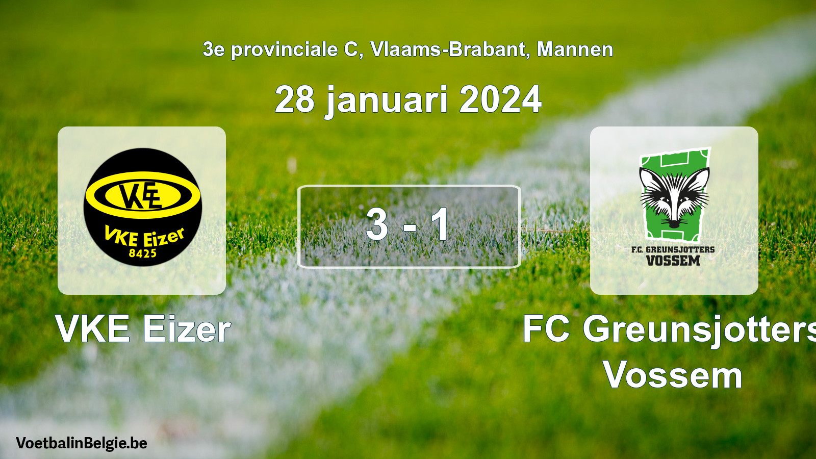 Gespeelde wedstrijd mannenvoetbal: VKE Eizer - FC Greunsjotters Vossem 3 - 1 (28 januari 2024)