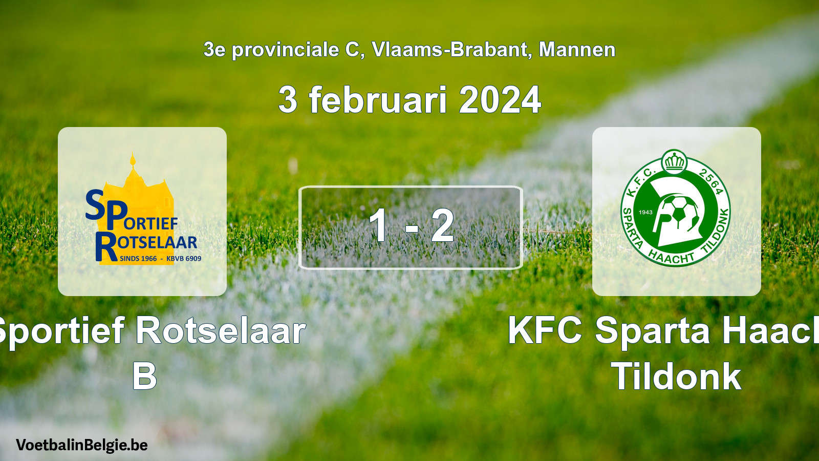 Played match men football: Sportief Rotselaar B - KFC Sparta Haacht Tildonk 1 - 2 (3 February 2024)