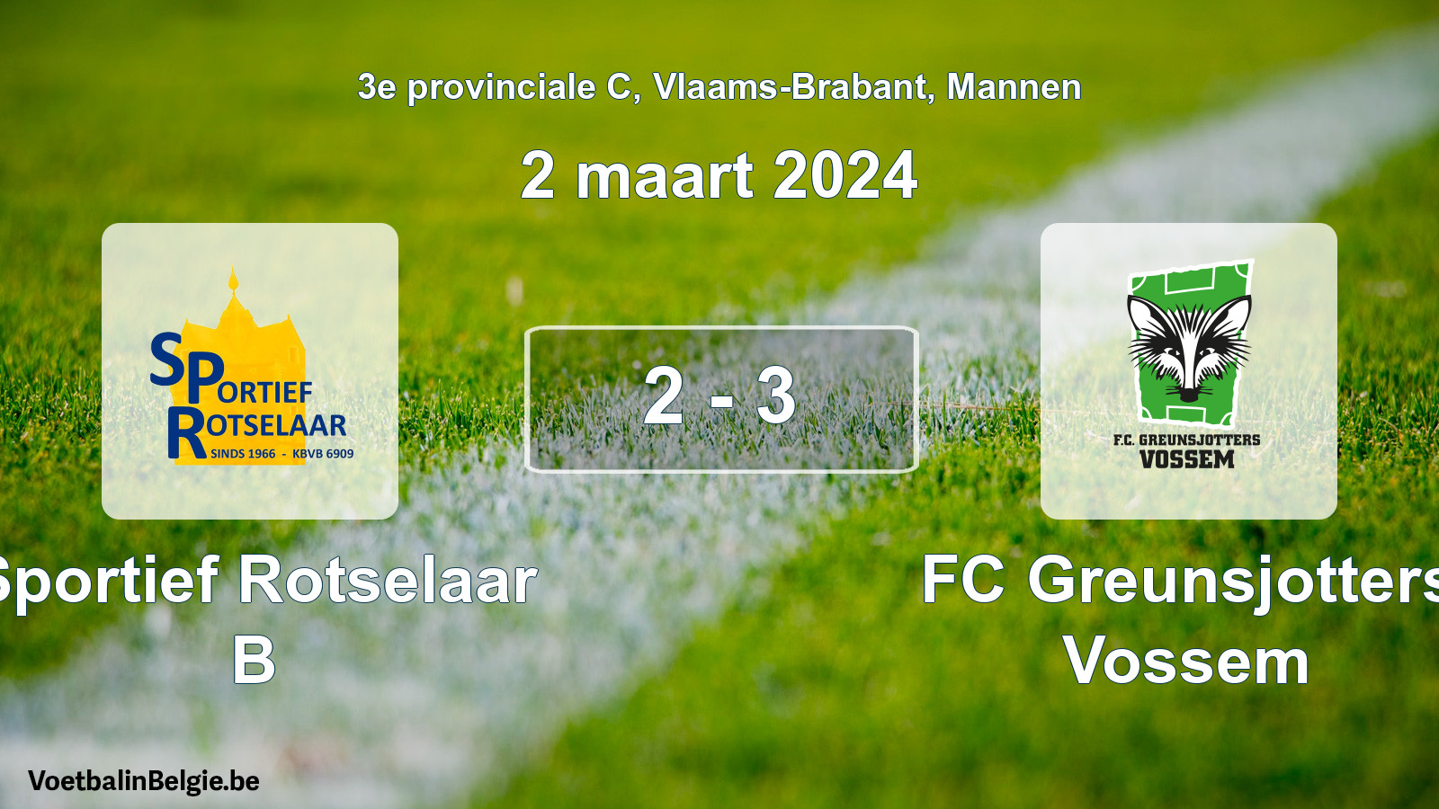 Gespeelde wedstrijd mannenvoetbal: Sportief Rotselaar B - FC Greunsjotters Vossem 2 - 3 (2 maart 2024)