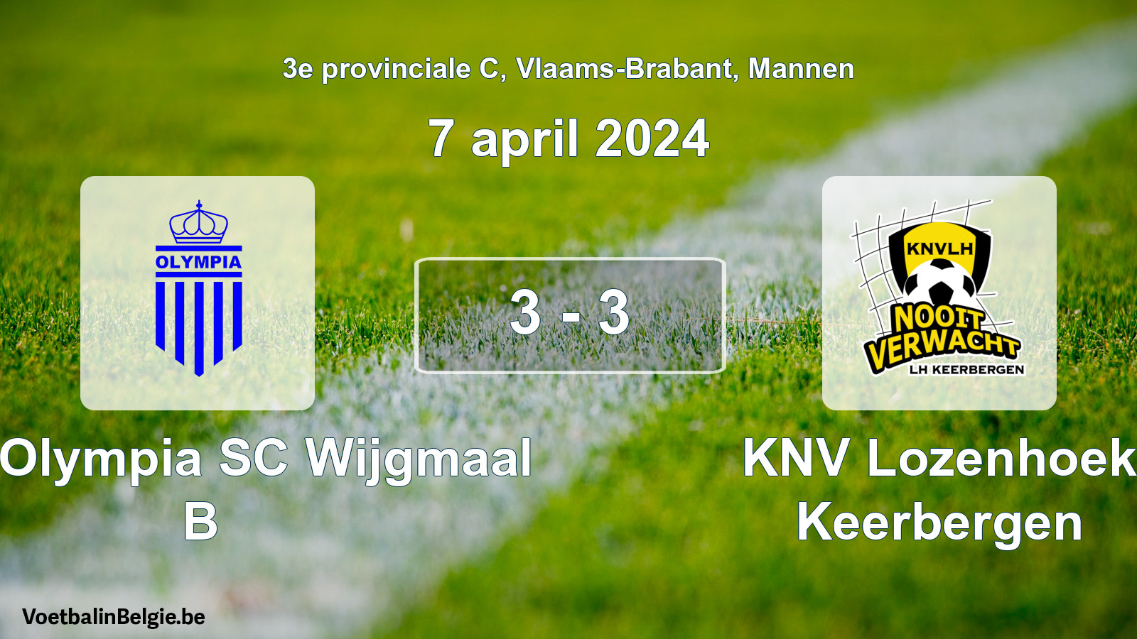 Played match men football: Kon. Olympia SC Wijgmaal B - KNV Lozenhoek Keerbergen 3 - 3 (7 April 2024)