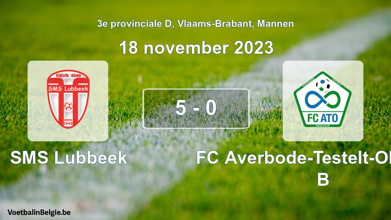 Played match men football: SMS Lubbeek - FC Averbode-Testelt-Okselaar B 5 - 0 (18 November 2023)
