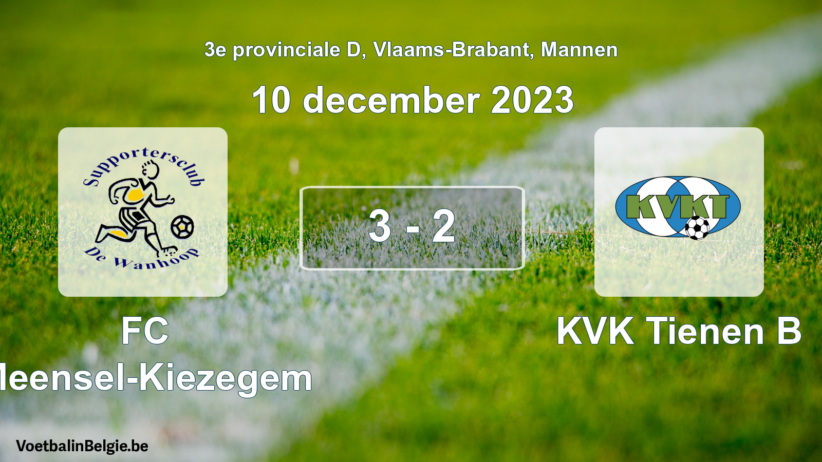 Played match men football: FC Meensel-Kiezegem - KVK Tienen B 3 - 2 (10 December 2023)