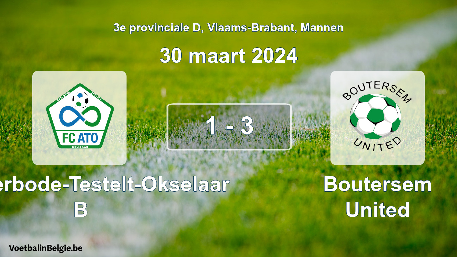 Gespeelde wedstrijd mannenvoetbal: FC Averbode-Testelt-Okselaar B - Boutersem United 1 - 3 (30 maart 2024)