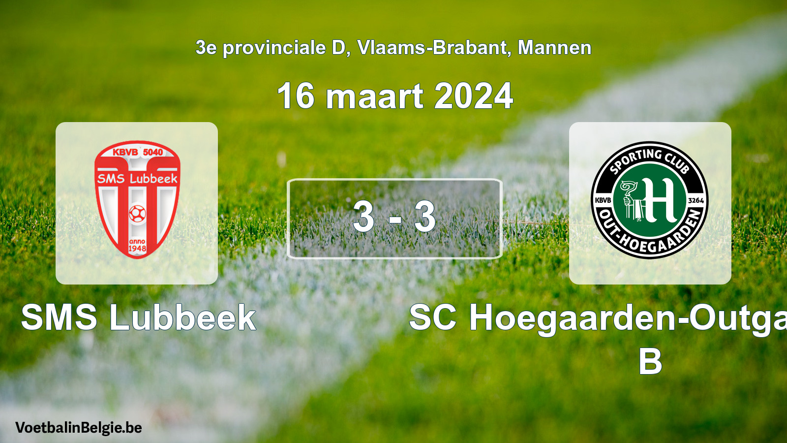 Gespeelde wedstrijd mannenvoetbal: SMS Lubbeek - SC Hoegaarden-Outgaarden B 3 - 3 (16 maart 2024)