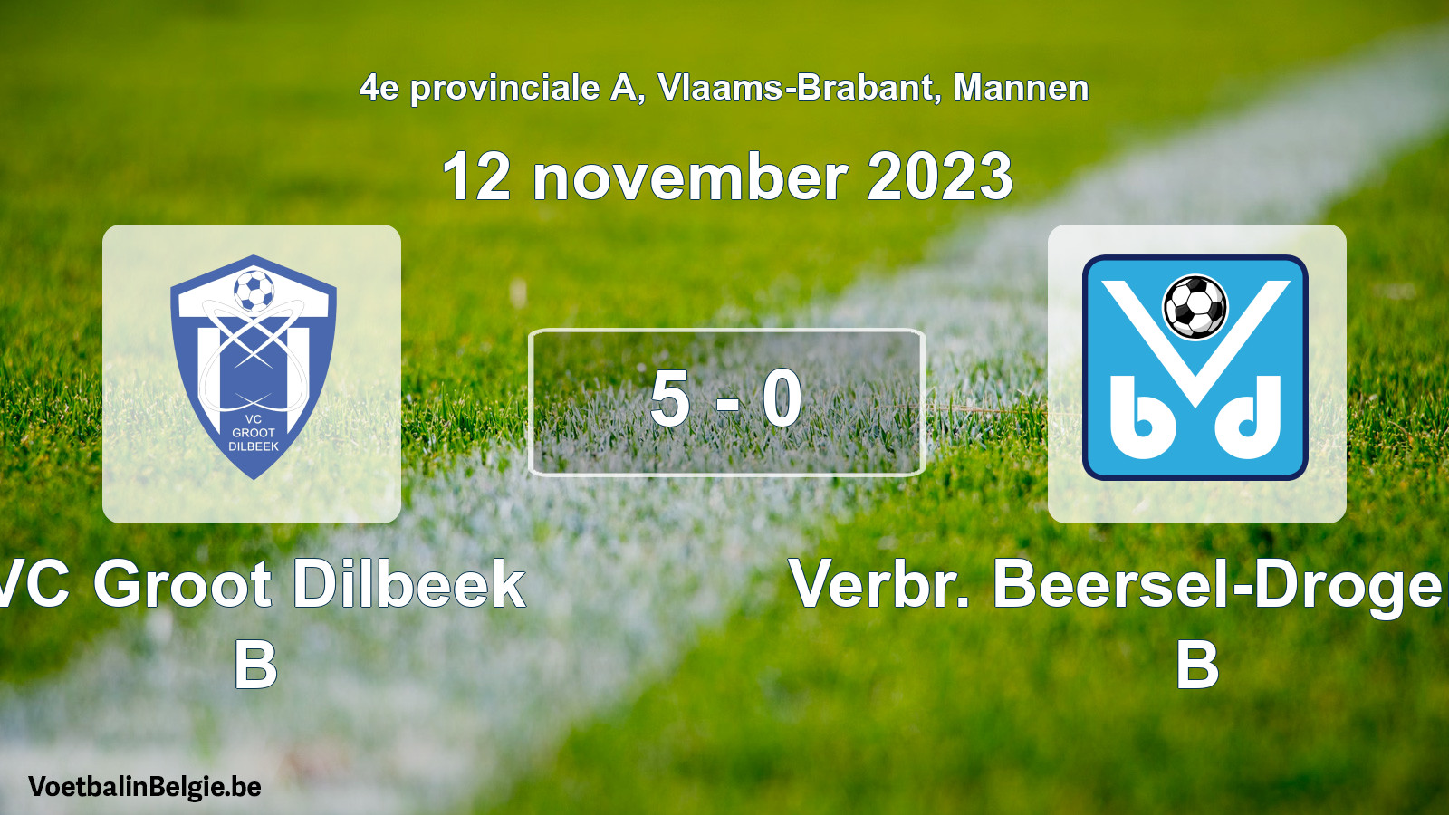 Gespeelde wedstrijd mannenvoetbal: VC Groot Dilbeek B - Verbr. Beersel-Drogenbos B 5 - 0 (12 november 2023)
