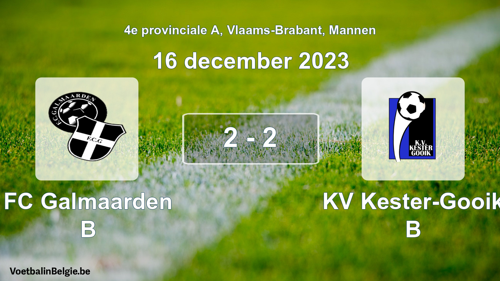 Gespieltes Spiel männer-Fußball: FC Galmaarden B - KV Kester-Gooik B 2 - 2 (16 Dezember 2023)