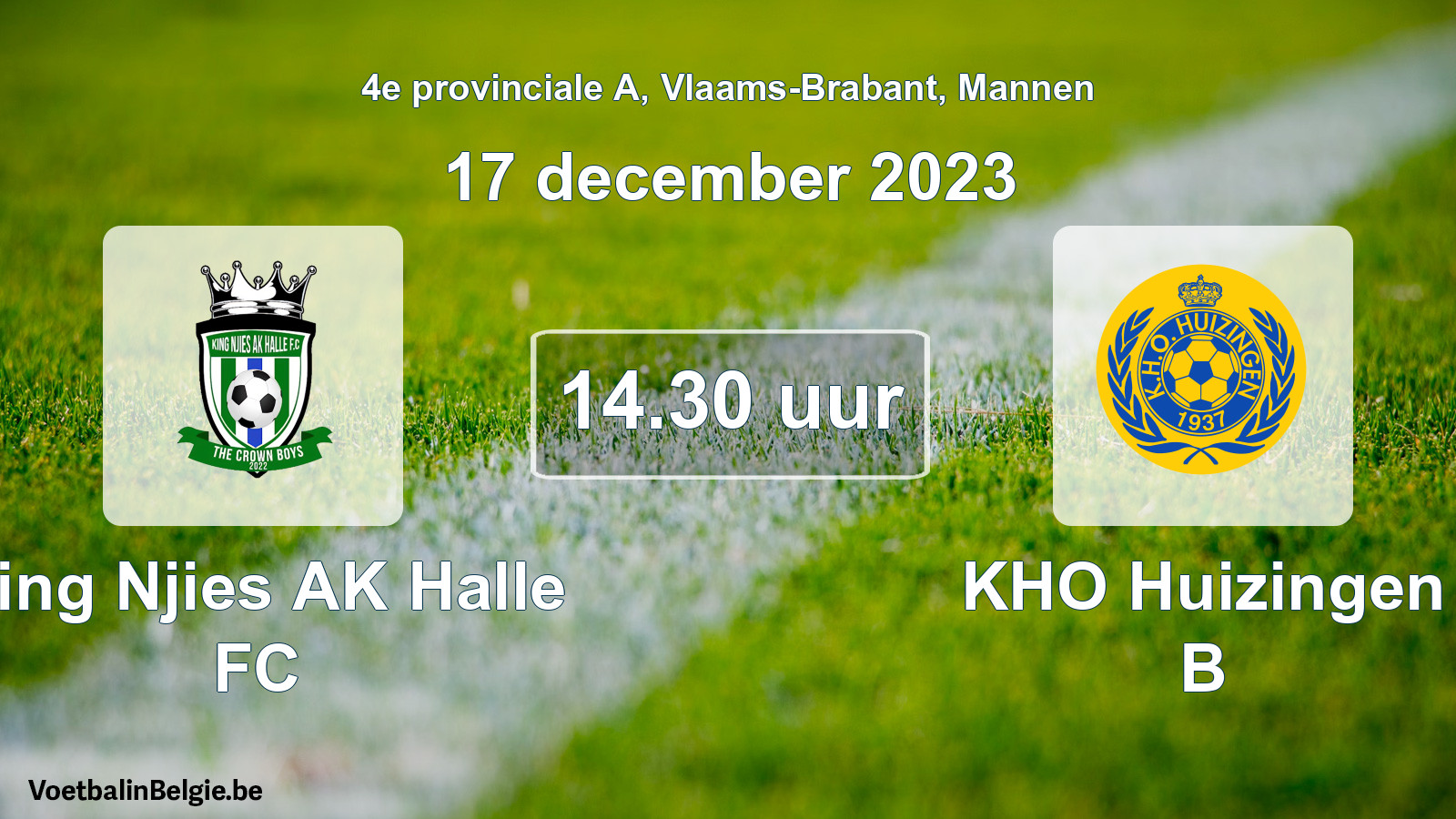 Geplande wedstrijd mannenvoetbal: King Njies AK Halle FC - KHO Huizingen B (17 december 2023)