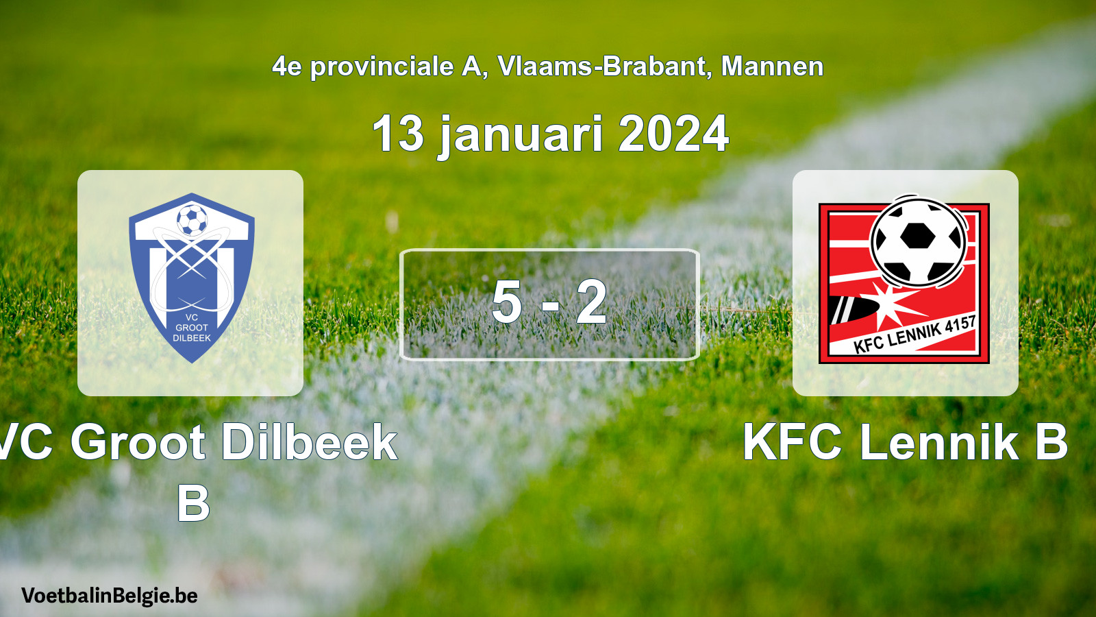 Gespeelde wedstrijd mannenvoetbal: VC Groot Dilbeek B - KFC Lennik B 5 - 2 (13 januari 2024)
