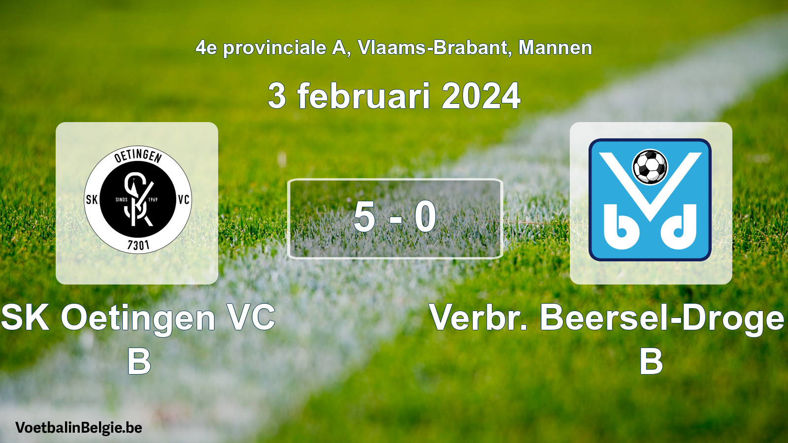 Gespeelde wedstrijd mannenvoetbal: SK Oetingen VC B - Verbr. Beersel-Drogenbos B 5 - 0 (3 februari 2024)