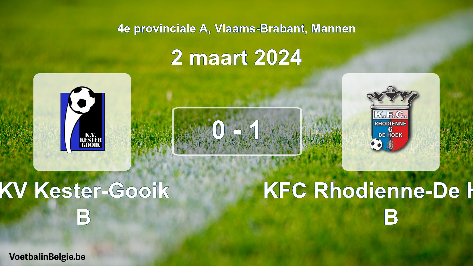 Played match men football: KV Kester-Gooik B - KFC Rhodienne-De Hoek B 0 - 1 (2 March 2024)