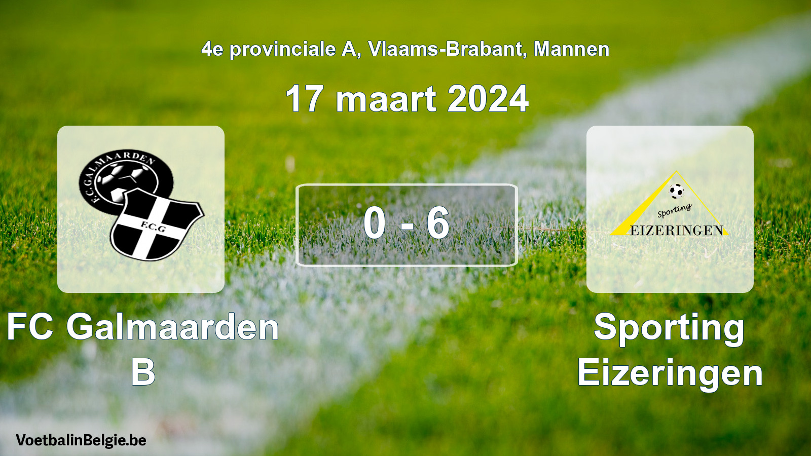 Gespeelde wedstrijd mannenvoetbal: FC Galmaarden B - Sporting Eizeringen 0 - 6 (17 maart 2024)