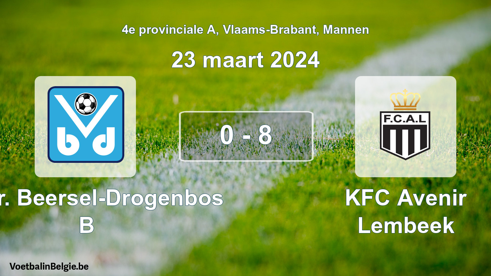 Gespeelde wedstrijd mannenvoetbal: Verbr. Beersel-Drogenbos B - KFC Avenir Lembeek 0 - 8 (23 maart 2024)
