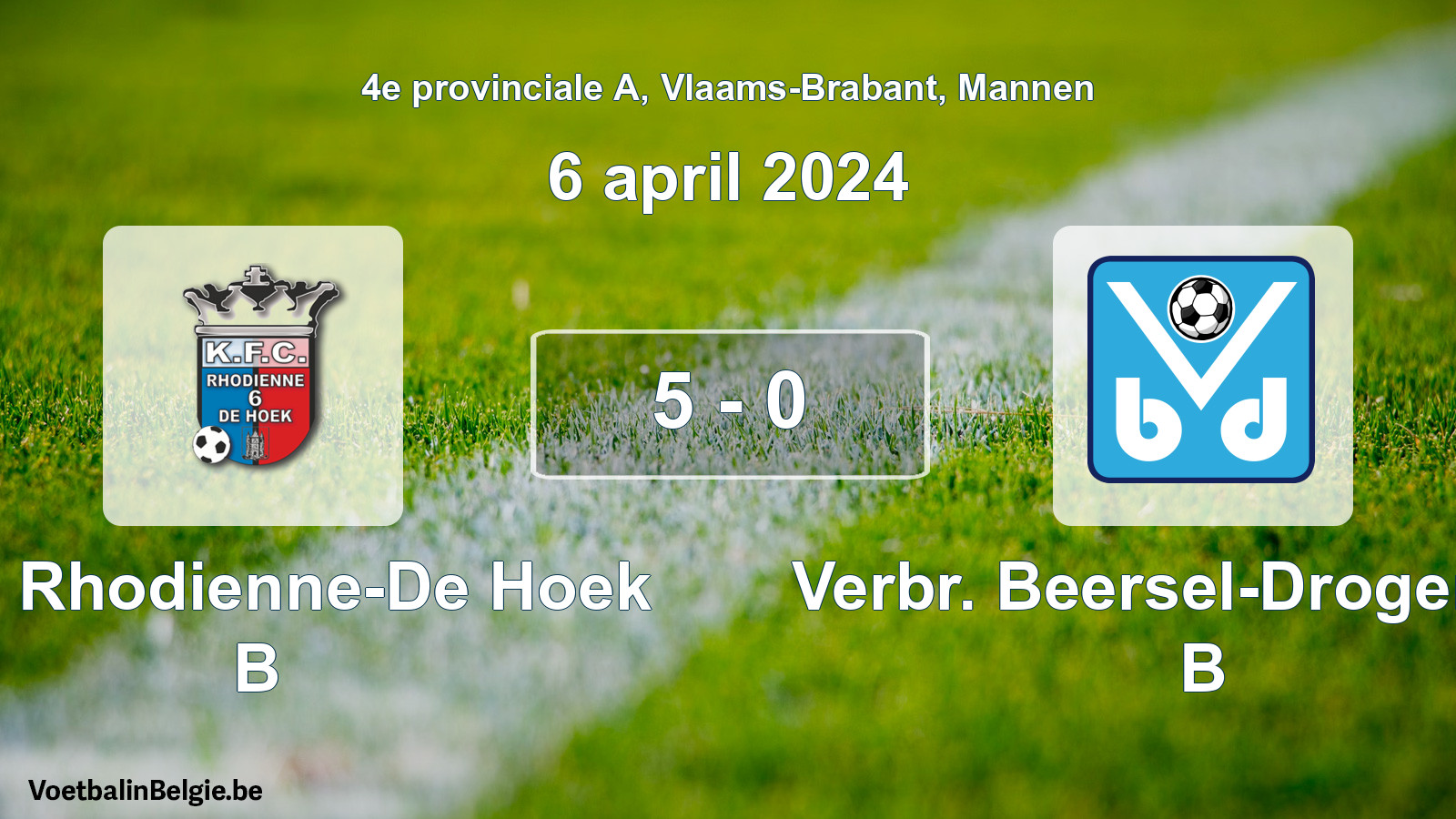 Gespeelde wedstrijd mannenvoetbal: KFC Rhodienne-De Hoek B - Verbr. Beersel-Drogenbos B 5 - 0 (6 april 2024)