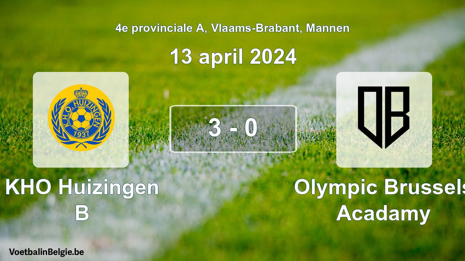 Gespeelde wedstrijd mannenvoetbal: KHO Huizingen B - Olympic Brussels Acadamy 3 - 0 (13 april 2024)