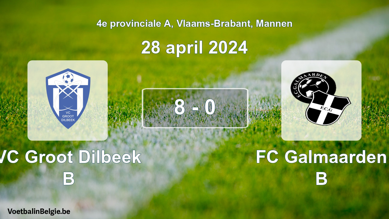 Gespeelde wedstrijd mannenvoetbal: VC Groot Dilbeek B - FC Galmaarden B 8 - 0 (28 april 2024)