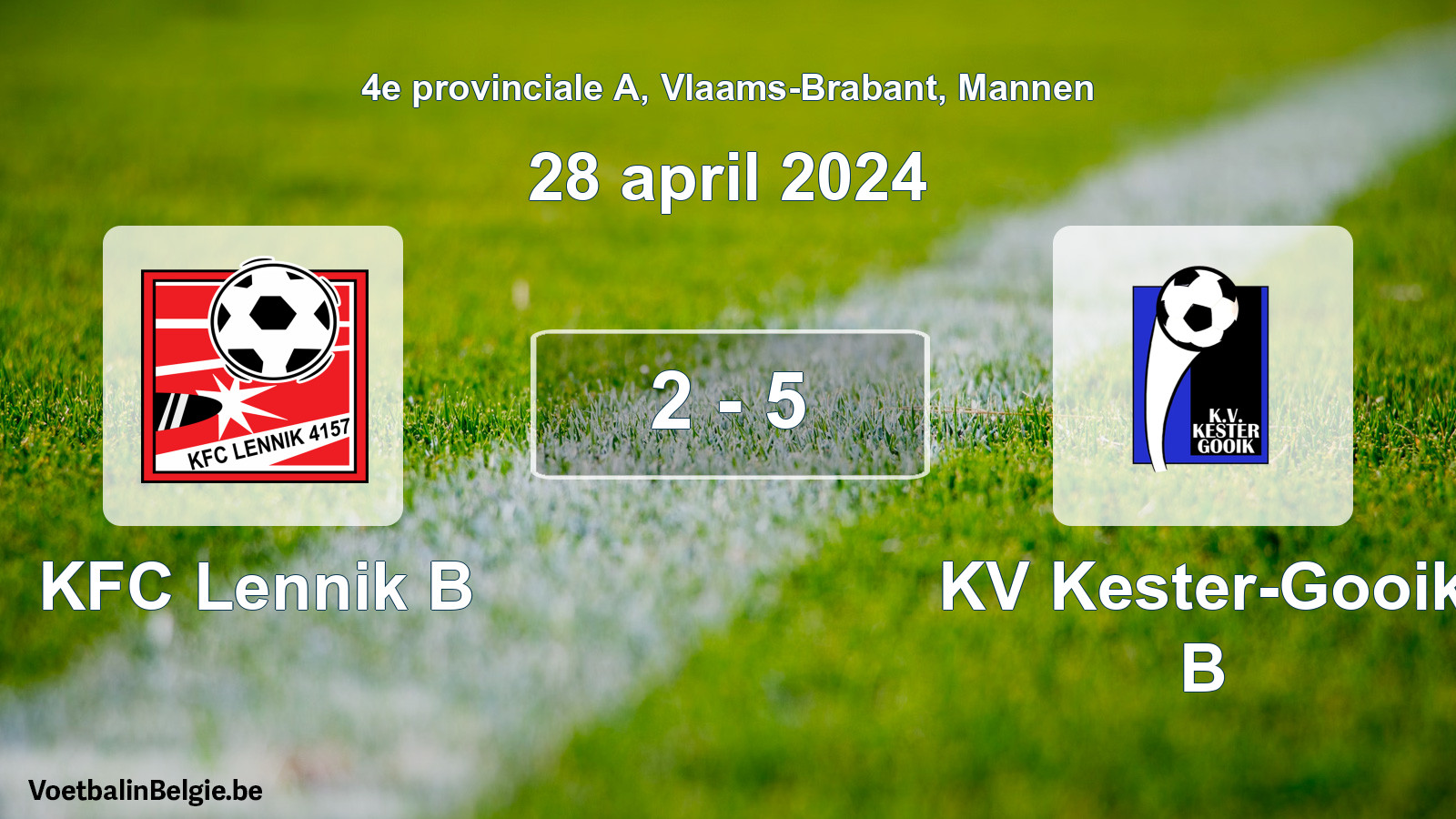 Played match men football: KFC Lennik B - KV Kester-Gooik B 2 - 5 (28 April 2024)