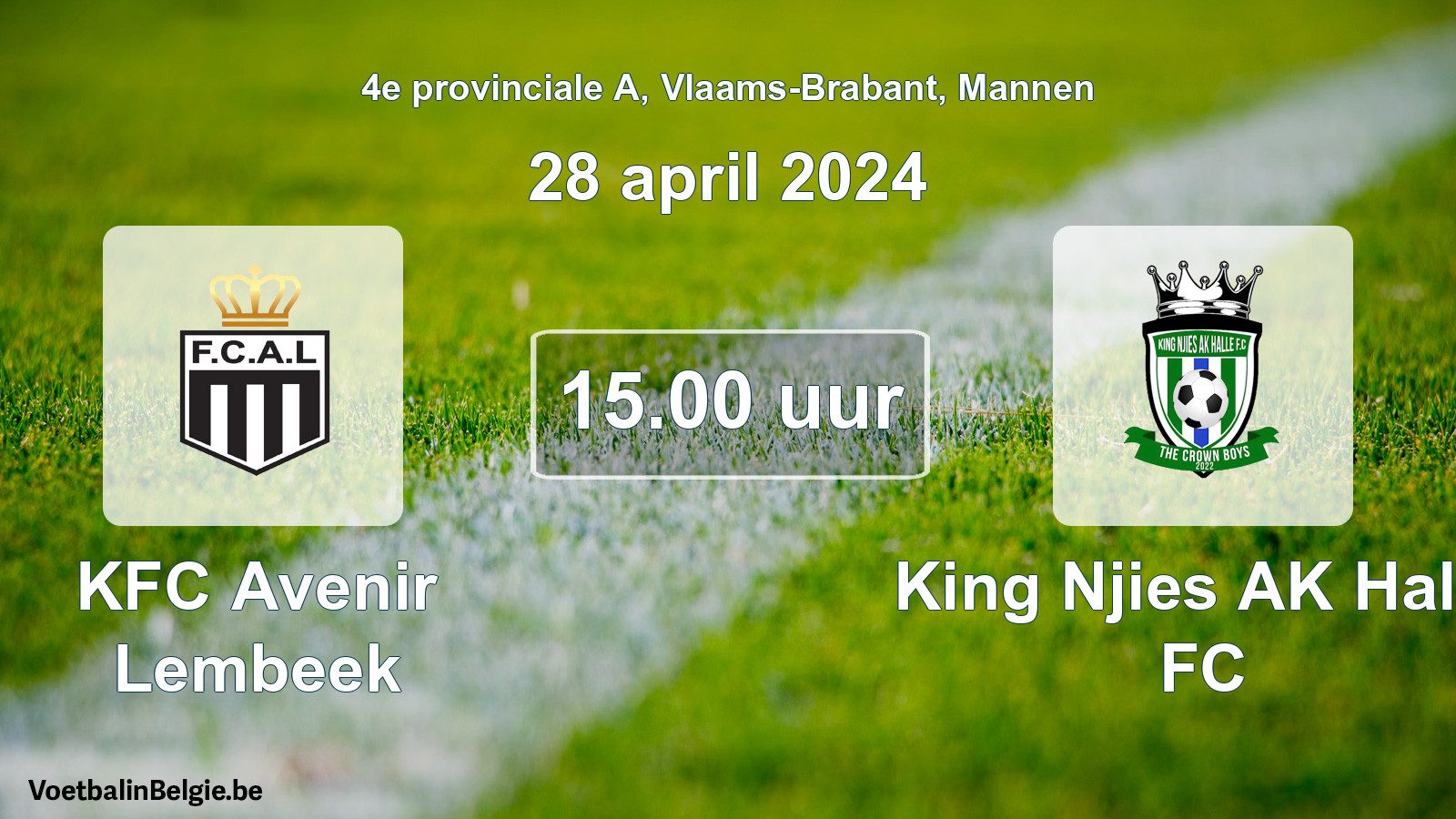 Match prévu football hommes: KFC Avenir Lembeek - King Njies AK Halle FC (28 avril 2024)