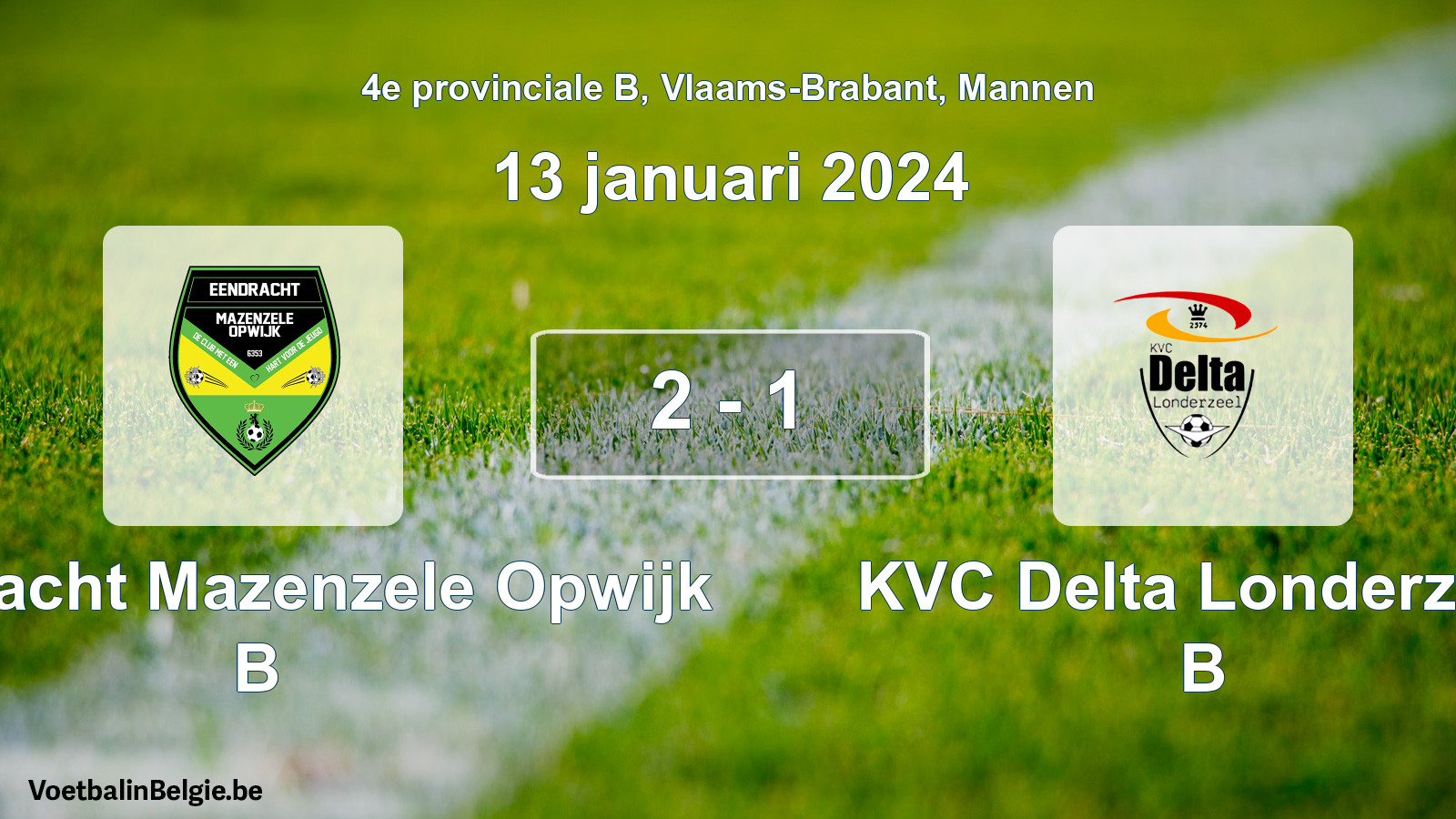 Gespeelde wedstrijd mannenvoetbal: Eendracht Mazenzele Opwijk B - KVC Delta Londerzeel B 2 - 1 (13 januari 2024)