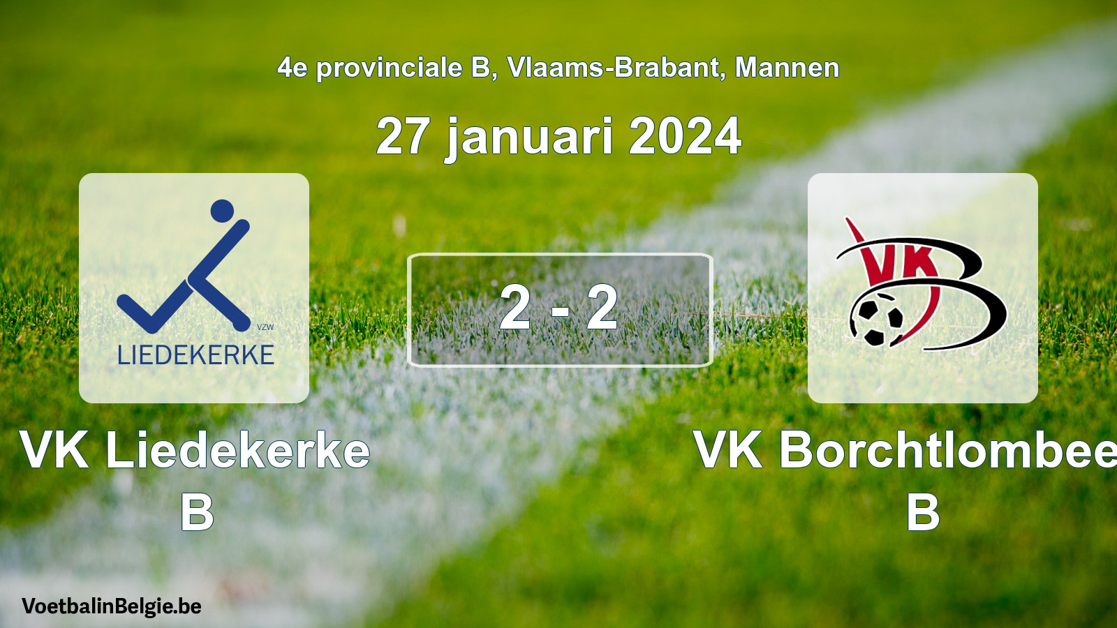 Gespeelde wedstrijd mannenvoetbal: VK Liedekerke B - VK Borchtlombeek B 2 - 2 (27 januari 2024)