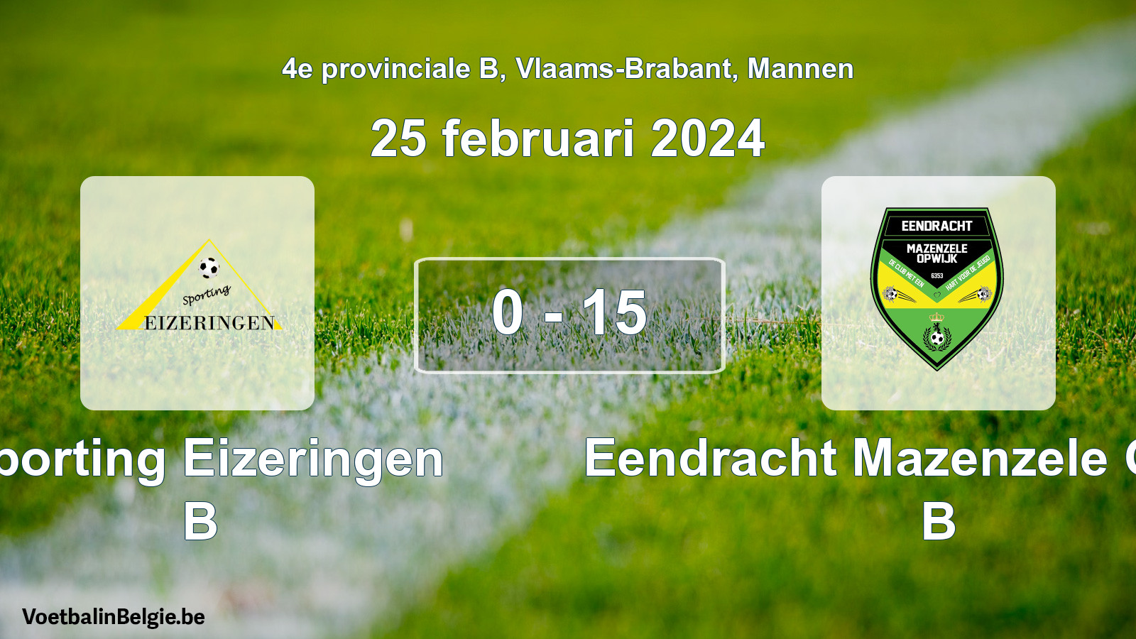 Gespeelde wedstrijd mannenvoetbal: Sporting Eizeringen B - Eendracht Mazenzele Opwijk B 0 - 15 (25 februari 2024)