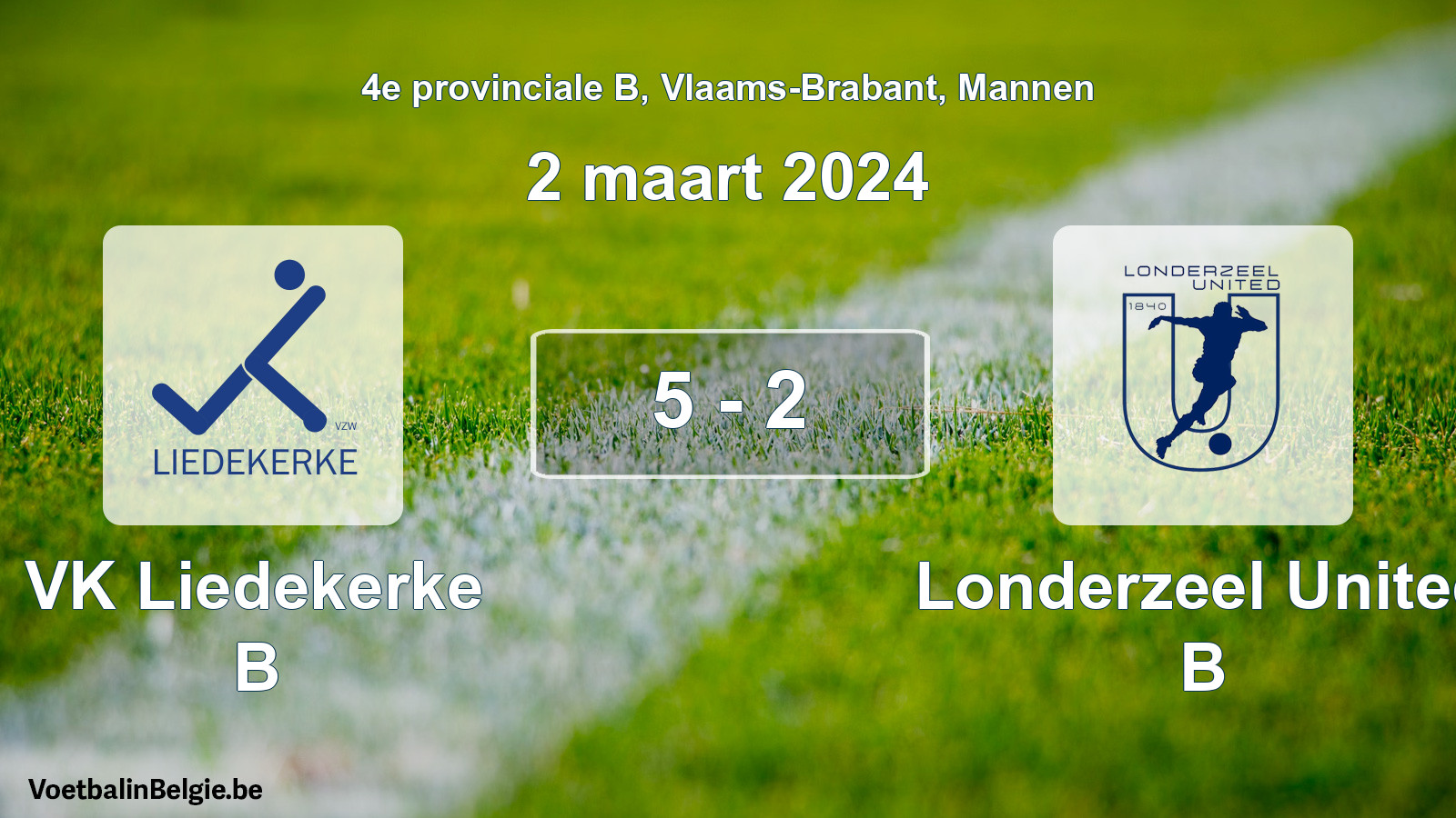 Gespeelde wedstrijd mannenvoetbal: VK Liedekerke B - Londerzeel United B 5 - 2 (2 maart 2024)