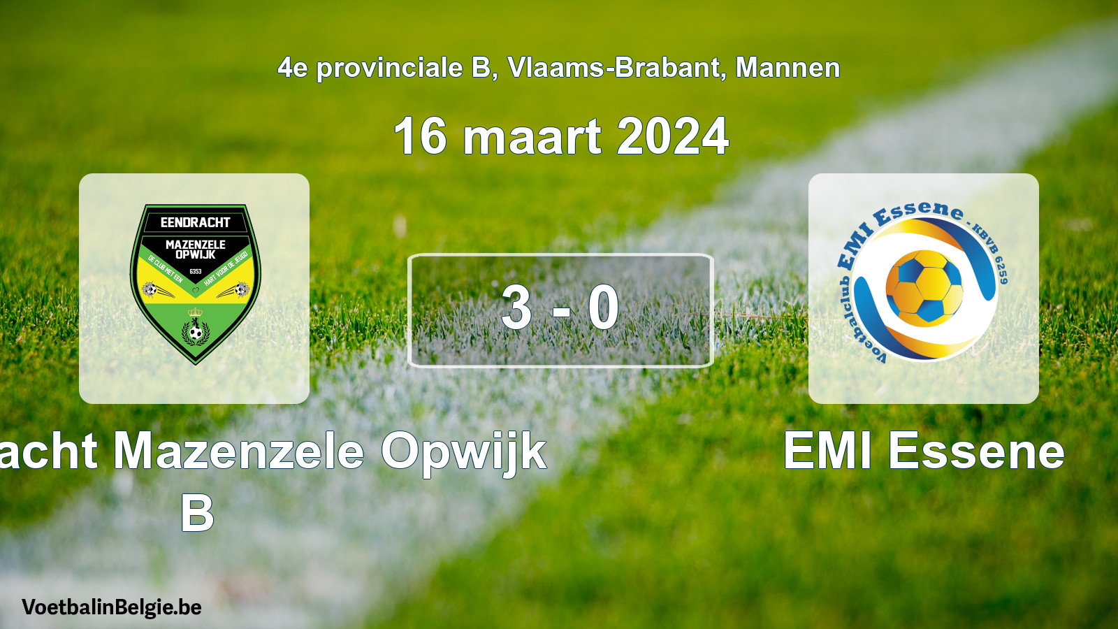 Gespeelde wedstrijd mannenvoetbal: Eendracht Mazenzele Opwijk B - EMI Essene 3 - 0 (16 maart 2024)