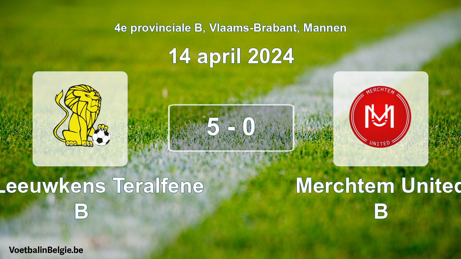 Gespeelde wedstrijd mannenvoetbal: VC Leeuwkens Teralfene B - Merchtem United B 5 - 0 (14 april 2024)
