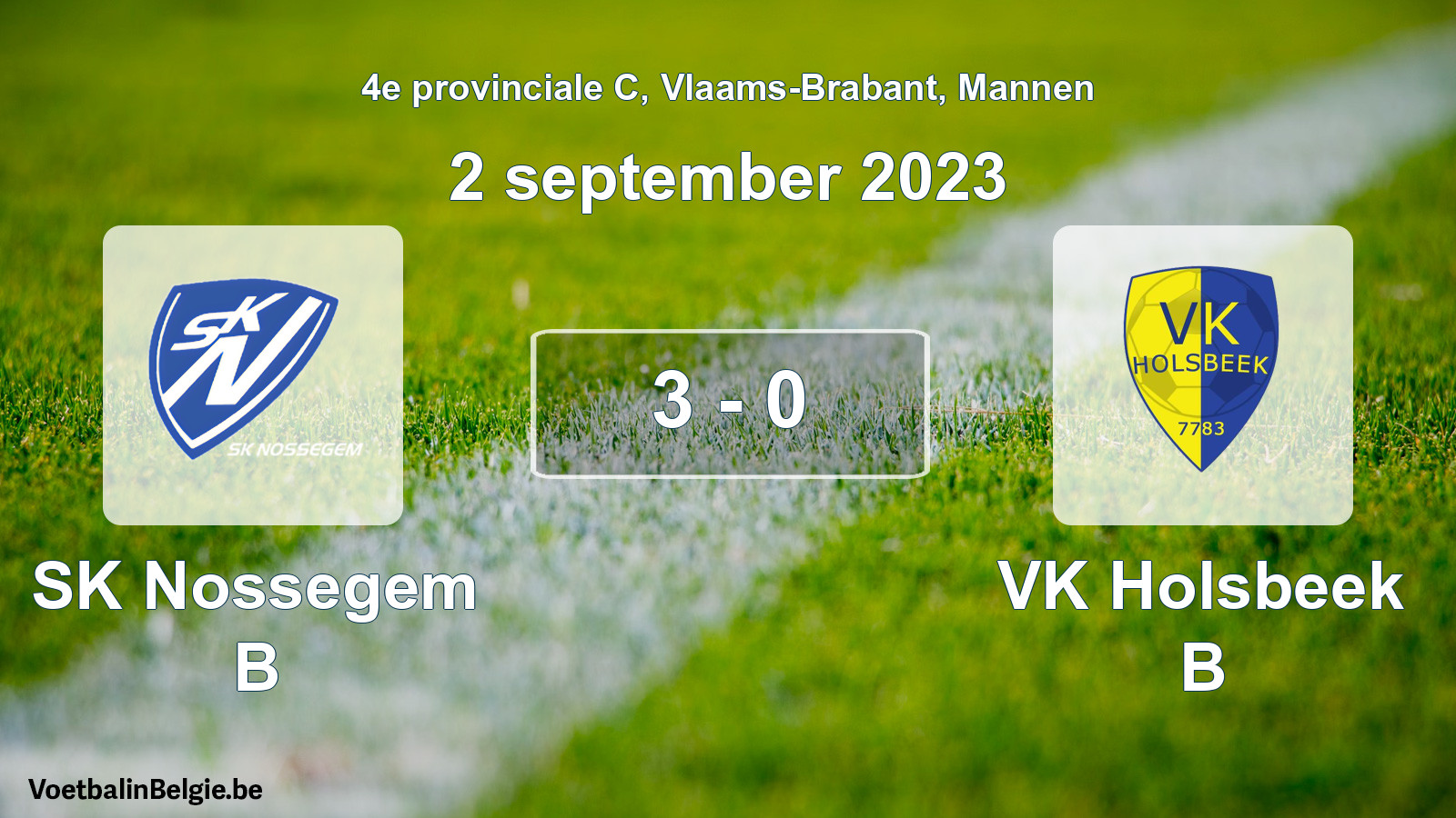 Gespeelde wedstrijd mannenvoetbal: SK Nossegem B - VK Holsbeek B 3 - 0 (2 september 2023)