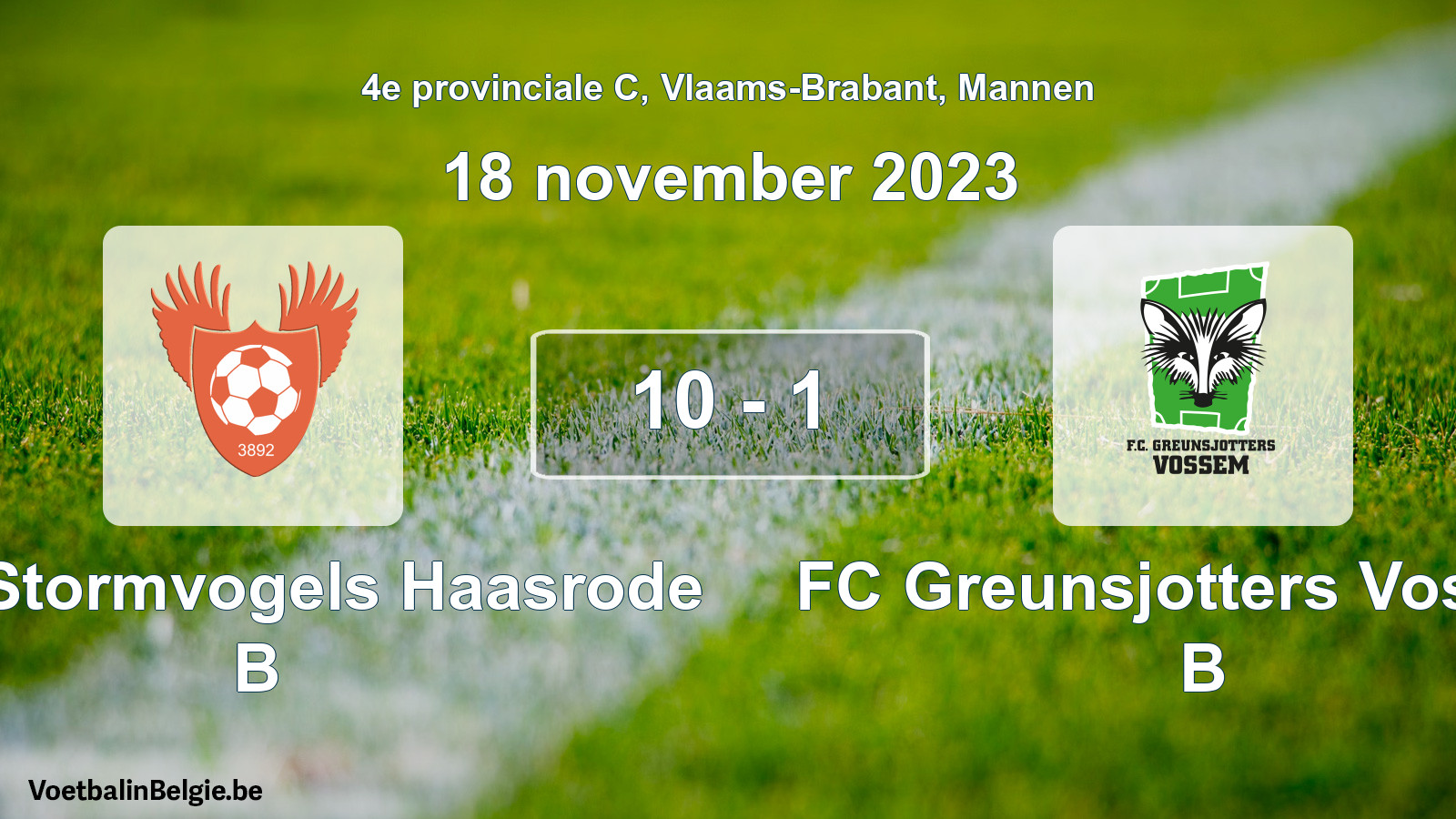 Gespeelde wedstrijd mannenvoetbal: Kon. Stormvogels Haasrode B - FC Greunsjotters Vossem B 10 - 1 (18 november 2023)