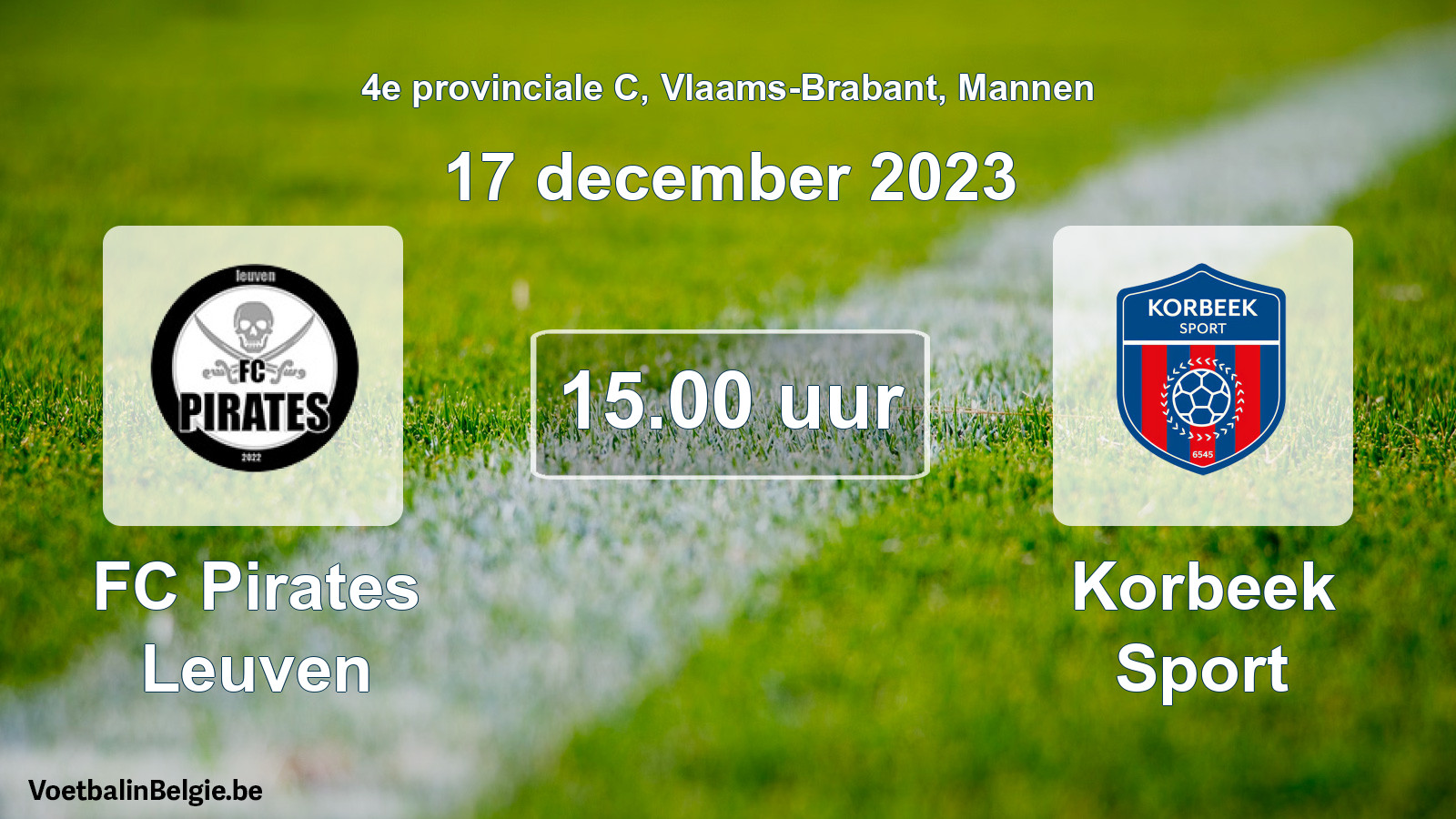 Match prévu football hommes: FC Pirates Leuven - Korbeek Sport (17 décembre 2023)