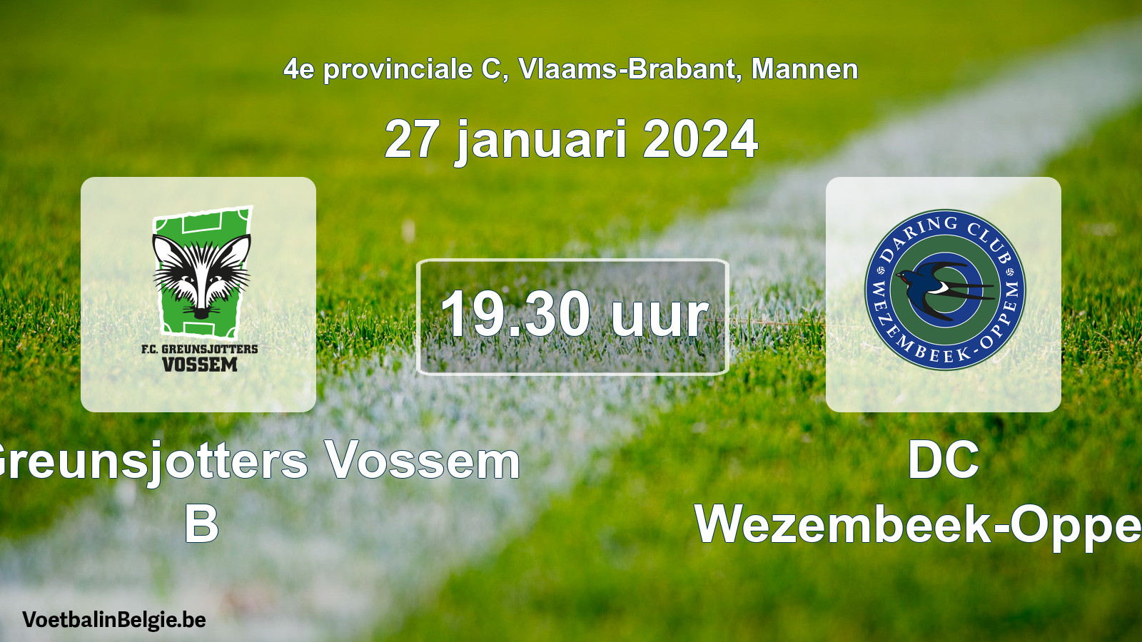 Geplande wedstrijd mannenvoetbal: FC Greunsjotters Vossem B - DC Wezembeek-Oppem (27 januari 2024)