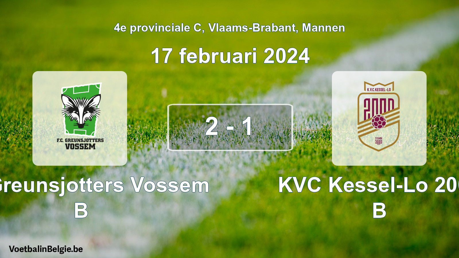 Gespeelde wedstrijd mannenvoetbal: FC Greunsjotters Vossem B - KVC Kessel-Lo 2000 B 2 - 1 (17 februari 2024)