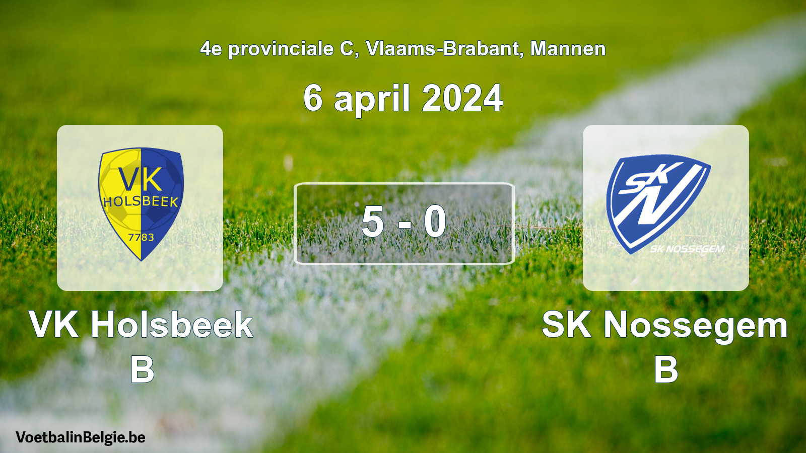 Gespeelde wedstrijd mannenvoetbal: VK Holsbeek B - SK Nossegem B 5 - 0 (6 april 2024)