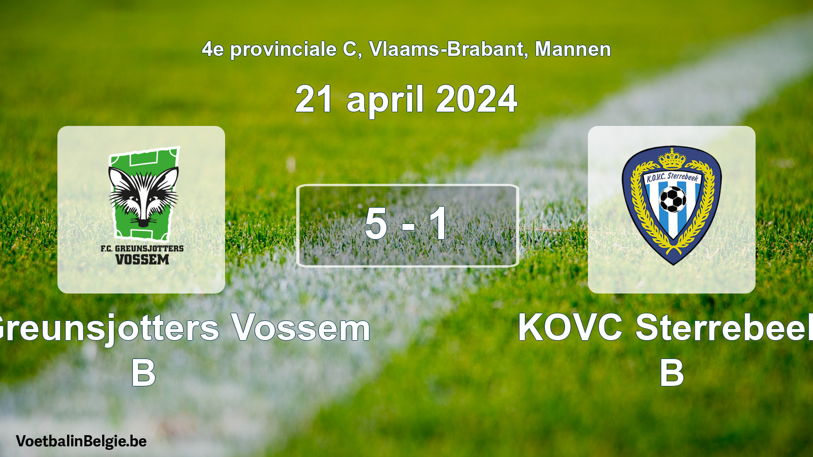 Played match men football: FC Greunsjotters Vossem B - KOVC Sterrebeek B 5 - 1 (21 April 2024)