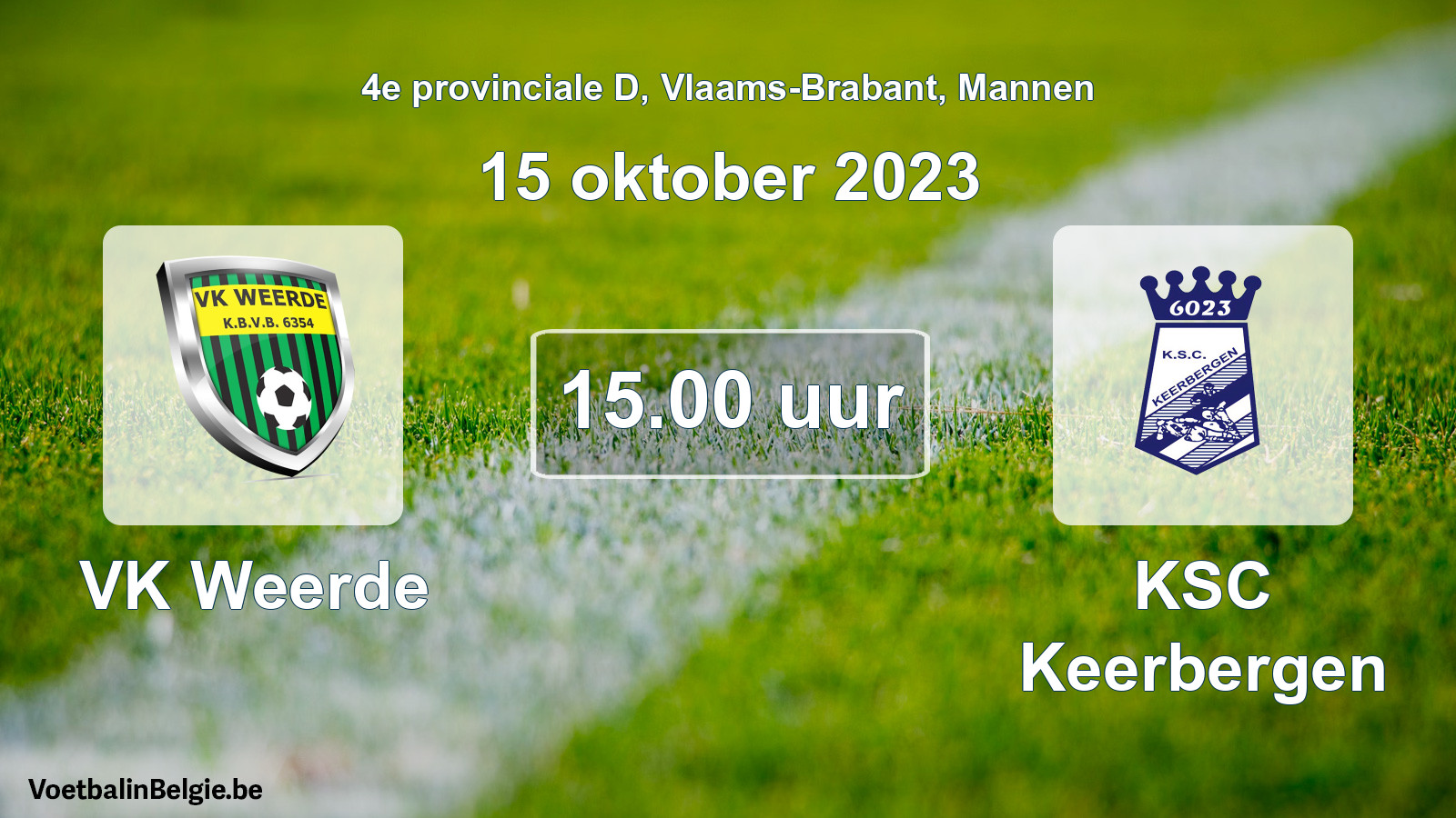 Match prévu football hommes: VK Weerde - KSC Keerbergen (15 octobre 2023)