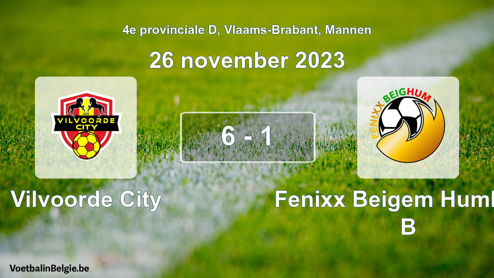 Played match men football: Vilvoorde City - Fenixx Beigem Humbeek B 6 - 1 (26 November 2023)