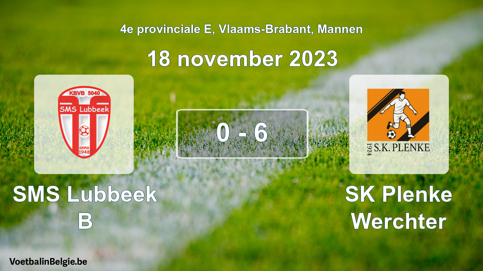 Gespeelde wedstrijd mannenvoetbal: SMS Lubbeek B - SK Plenke Werchter 0 - 6 (18 november 2023)