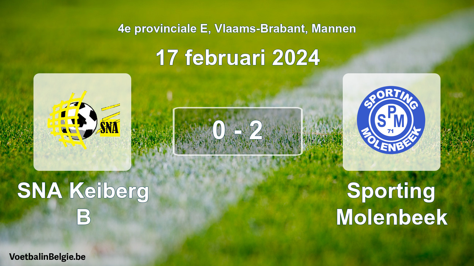 Gespeelde wedstrijd mannenvoetbal: SNA Keiberg B - Sporting Molenbeek 0 - 2 (17 februari 2024)