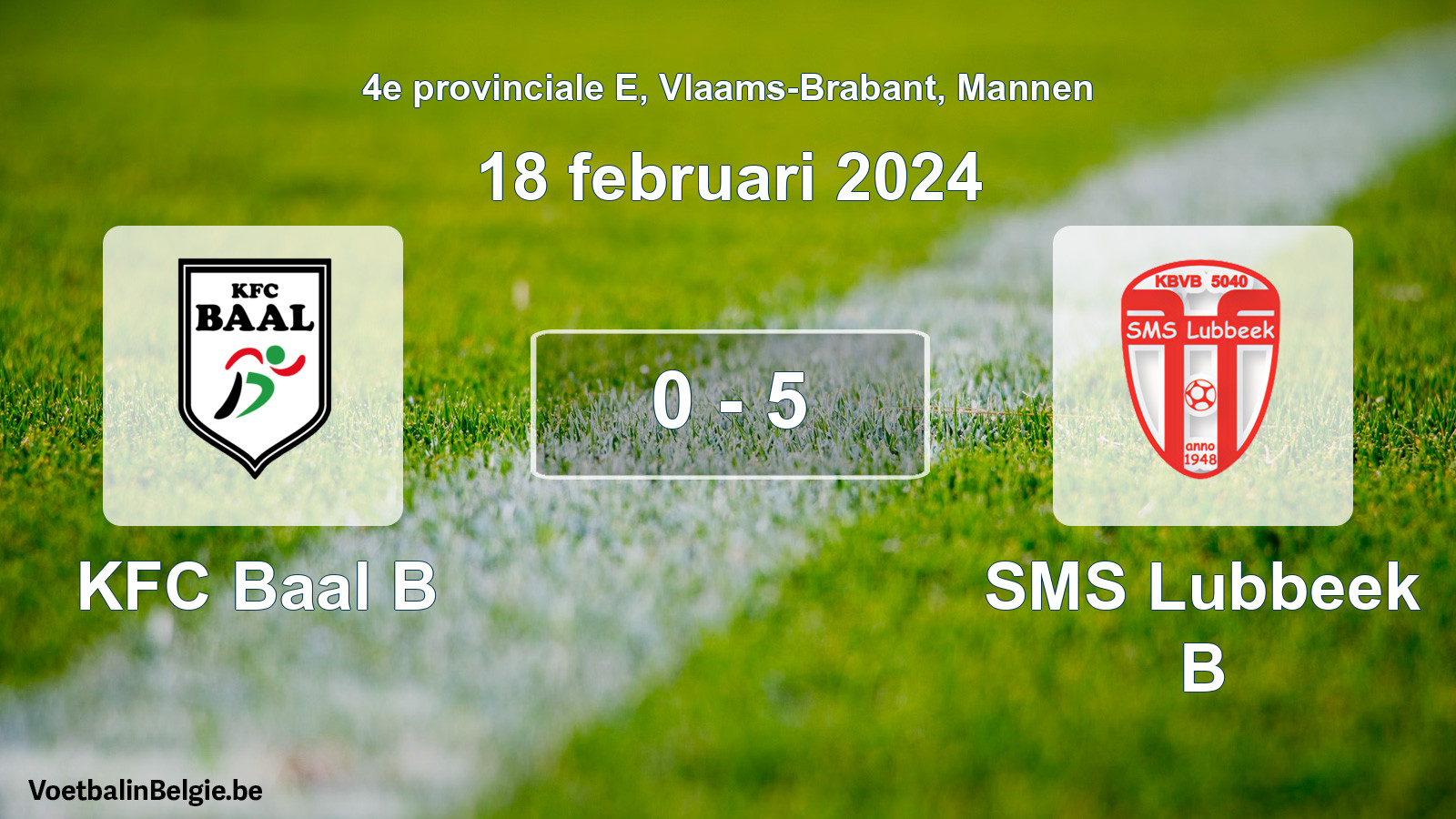 Gespeelde wedstrijd mannenvoetbal: KFC Baal B - SMS Lubbeek B 0 - 5 (18 februari 2024)