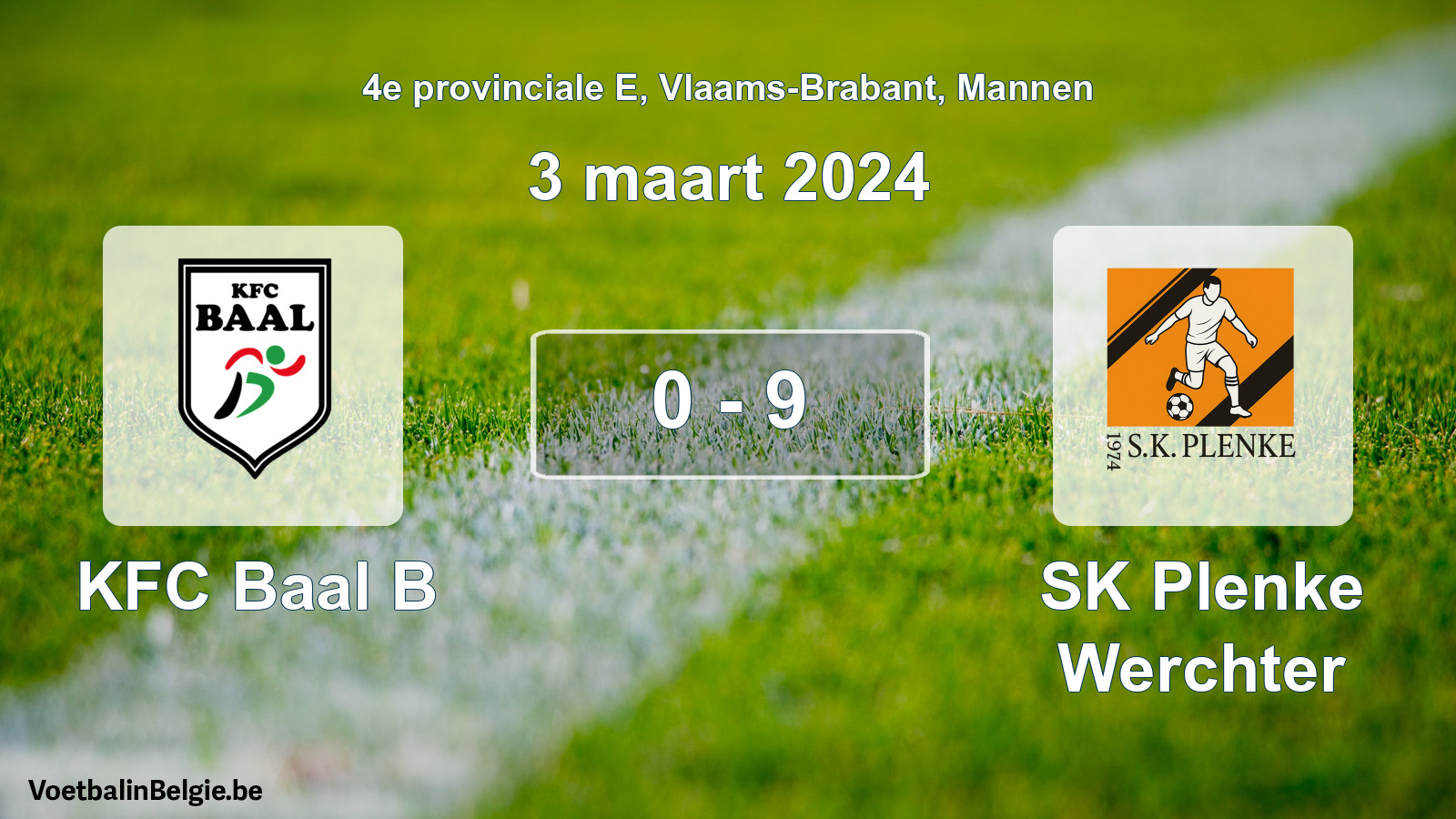 Gespeelde wedstrijd mannenvoetbal: KFC Baal B - SK Plenke Werchter 0 - 9 (3 maart 2024)